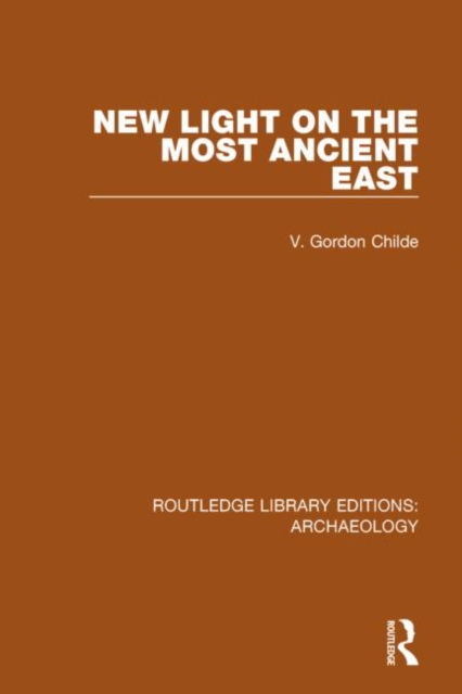 New Light on the Most Ancient East, Hardback Book