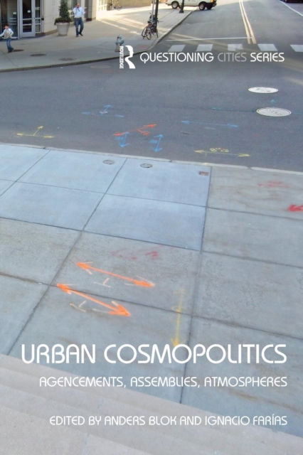 Urban Cosmopolitics : Agencements, assemblies, atmospheres, Paperback / softback Book