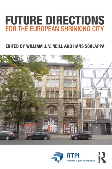 Future Directions for the European Shrinking City, Paperback / softback Book