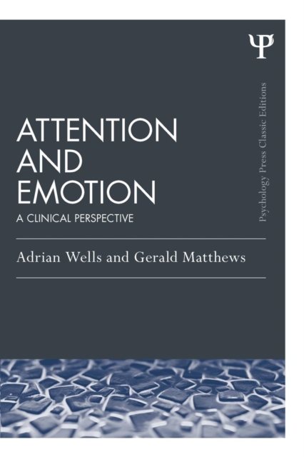Attention and Emotion (Classic Edition) : A clinical perspective, Paperback / softback Book