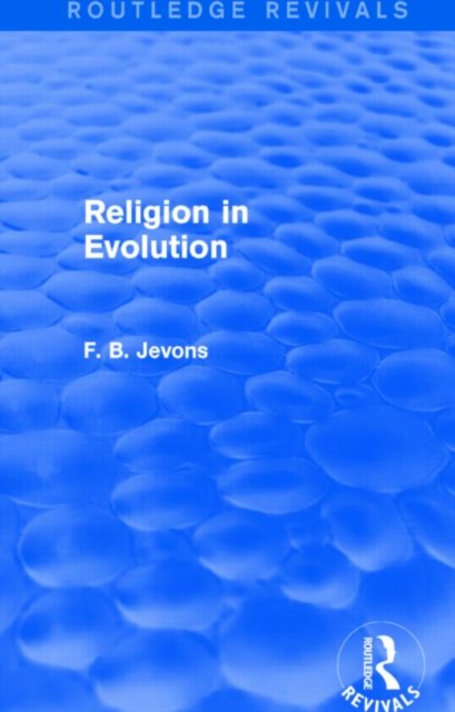 Religion in Evolution (Routledge Revivals), Hardback Book