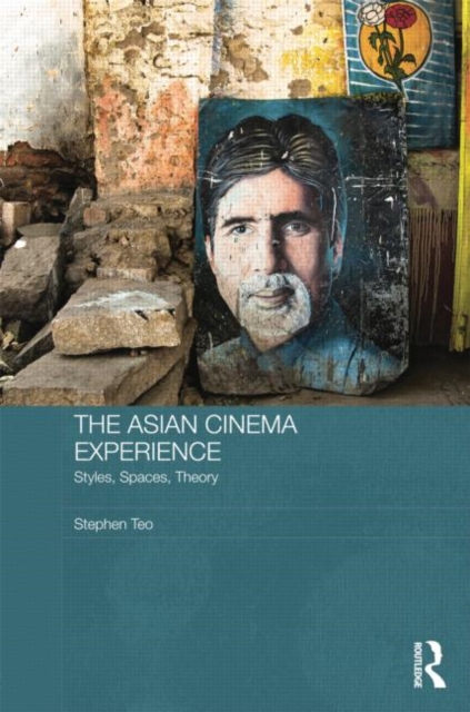 The Asian Cinema Experience : Styles, Spaces, Theory, Paperback / softback Book