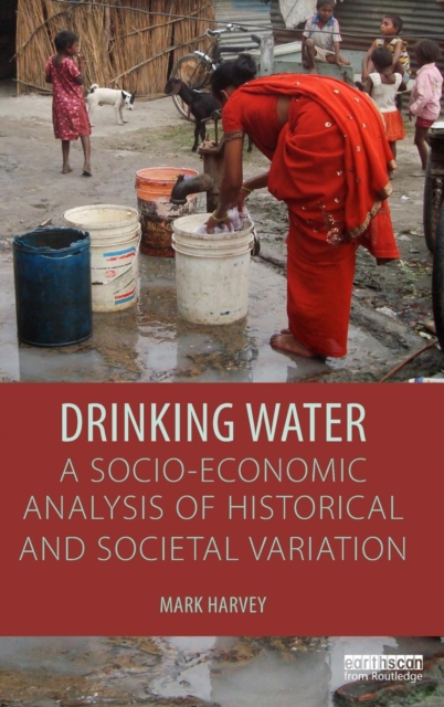 Drinking Water: A Socio-economic Analysis of Historical and Societal Variation, Hardback Book