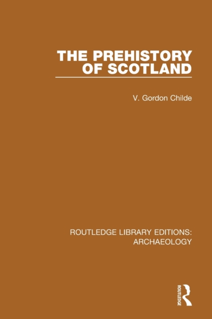 The Prehistory Of Scotland, Paperback / softback Book