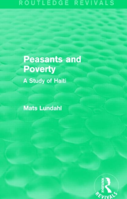 Peasants and Poverty (Routledge Revivals) : A Study of Haiti, Hardback Book