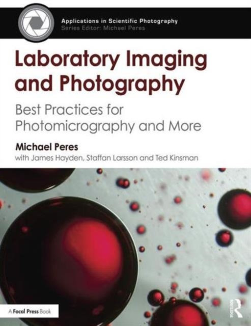 Laboratory Imaging & Photography : Best Practices for Photomicrography & More, Paperback / softback Book