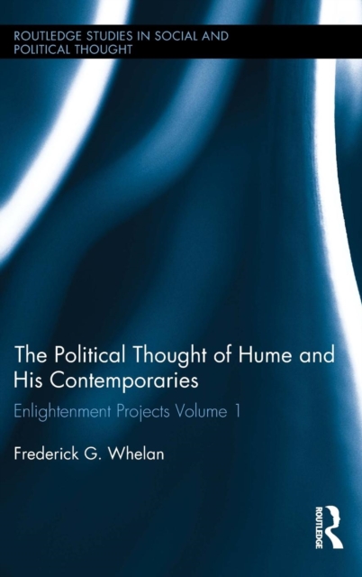Political Thought of Hume and his Contemporaries : Enlightenment Projects Vol. 1, Hardback Book