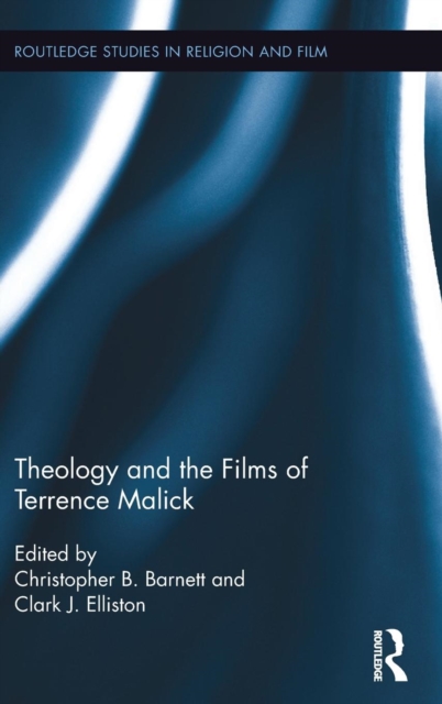 Theology and the Films of Terrence Malick, Hardback Book