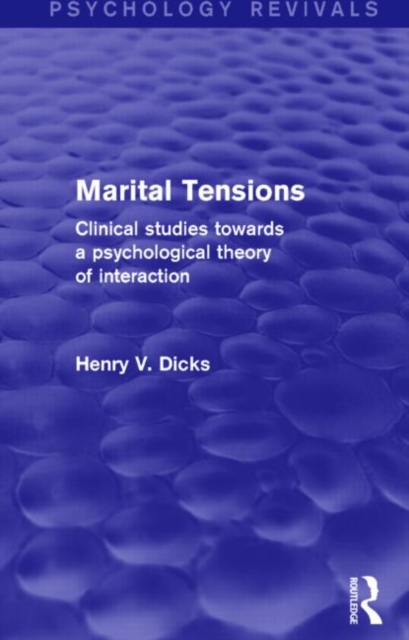 Marital Tensions : Clinical Studies Towards a Psychological Theory of Interaction, Hardback Book
