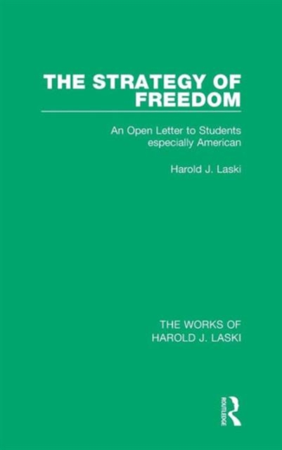 The Strategy of Freedom (Works of Harold J. Laski) : An Open Letter to Students, especially American, Hardback Book