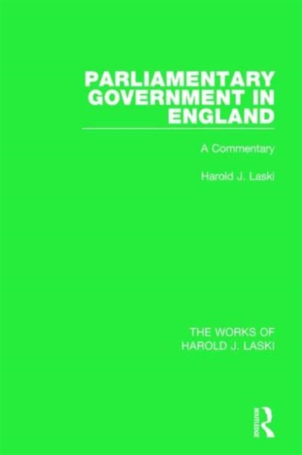 Parliamentary Government in England (Works of Harold J. Laski) : A Commentary, Paperback / softback Book