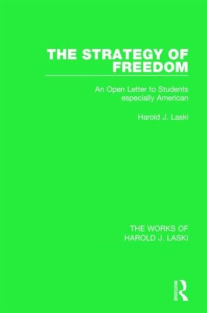 The Strategy of Freedom (Works of Harold J. Laski) : An Open Letter to Students, especially American, Paperback / softback Book
