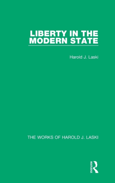 Liberty in the Modern State (Works of Harold J. Laski), Hardback Book