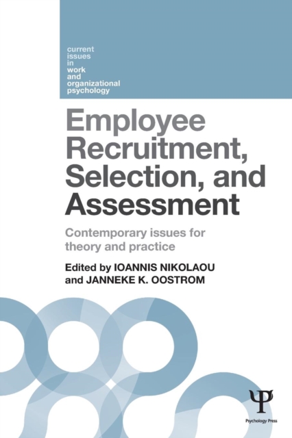 Employee Recruitment, Selection, and Assessment : Contemporary Issues for Theory and Practice, Paperback / softback Book