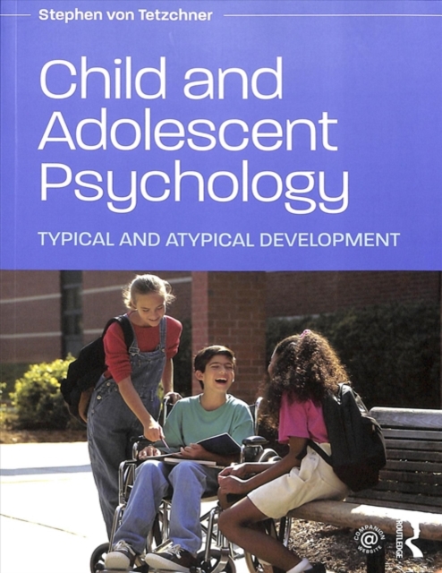Child and Adolescent Psychology : Typical and Atypical Development, Paperback / softback Book