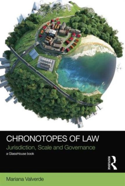 Chronotopes of Law : Jurisdiction, Scale and Governance, Paperback / softback Book