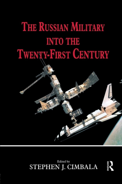 The Russian Military into the 21st Century, Paperback / softback Book
