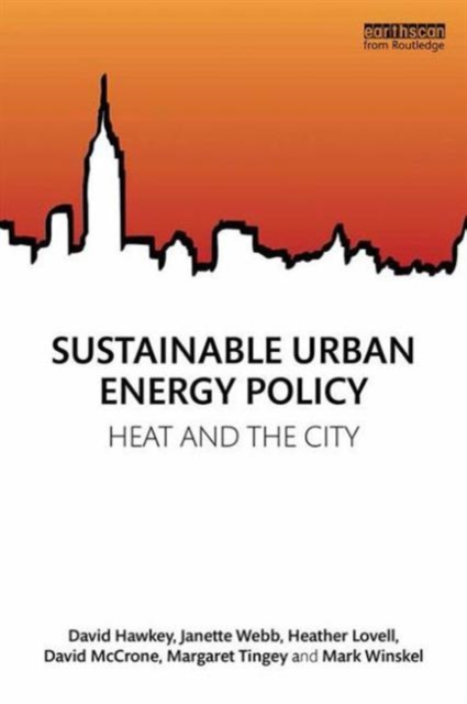 Sustainable Urban Energy Policy : Heat and the city, Paperback / softback Book