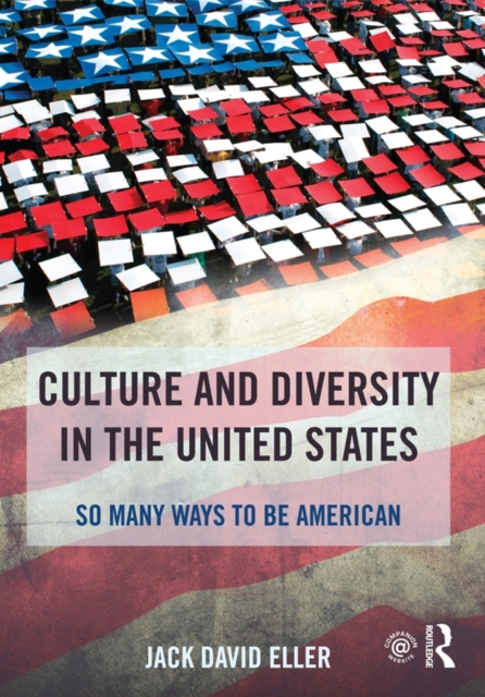 Culture and Diversity in the United States : So Many Ways to Be American, Hardback Book
