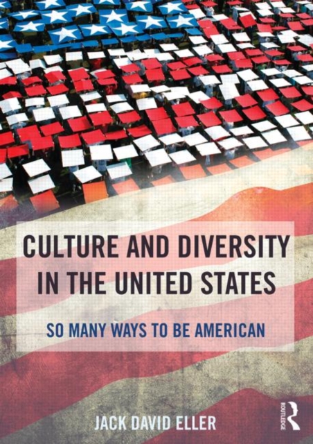 Culture and Diversity in the United States : So Many Ways to Be American, Paperback / softback Book