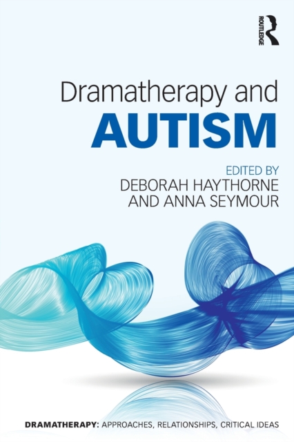 Dramatherapy and Autism, Paperback / softback Book