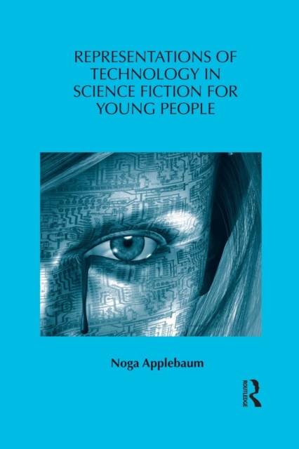Representations of Technology in Science Fiction for Young People, Paperback / softback Book
