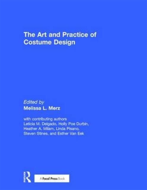 The Art and Practice of Costume Design, Hardback Book