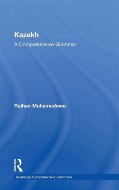 Kazakh : A Comprehensive Grammar, Hardback Book