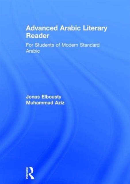 Advanced Arabic Literary Reader : For Students of Modern Standard Arabic, Hardback Book