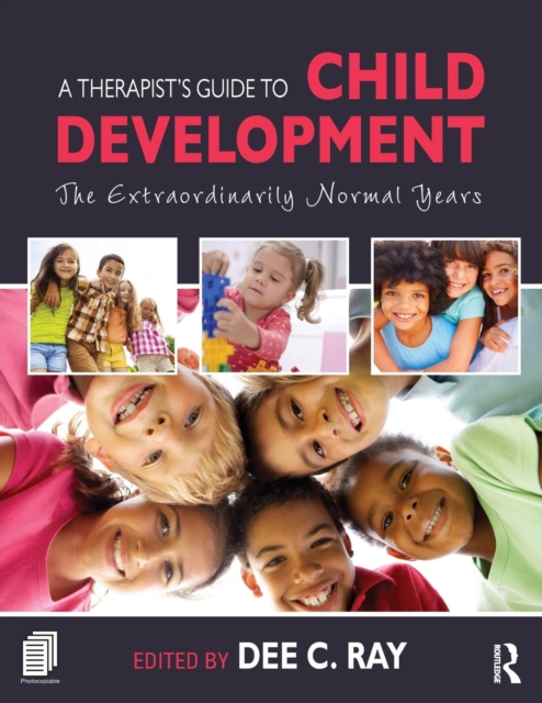 A Therapist's Guide to Child Development : The Extraordinarily Normal Years, Paperback / softback Book