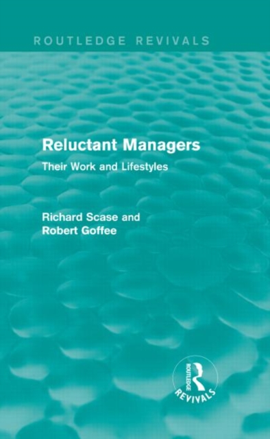 Reluctant Managers (Routledge Revivals) : Their Work and Lifestyles, Hardback Book