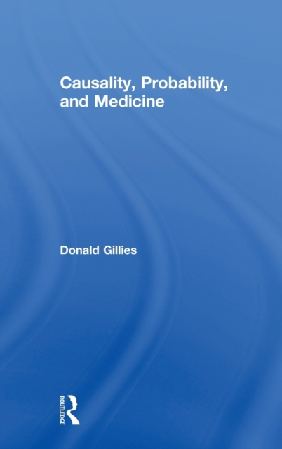 Causality, Probability, and Medicine, Hardback Book