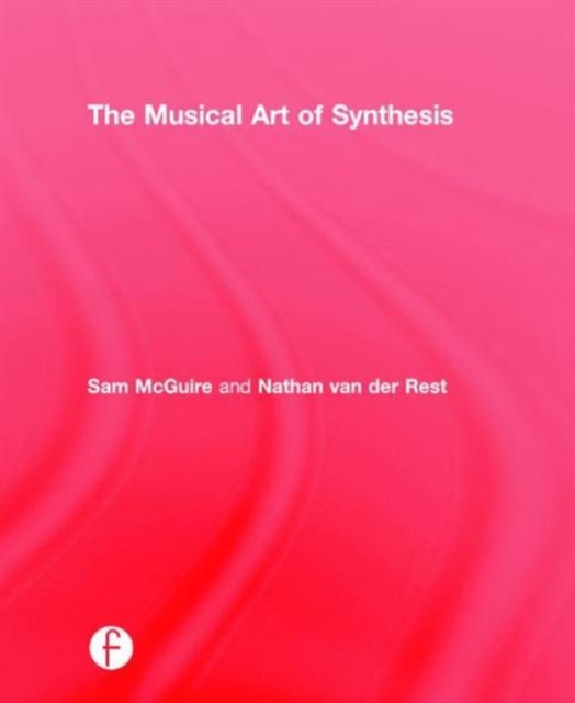 The Musical Art of Synthesis, Hardback Book