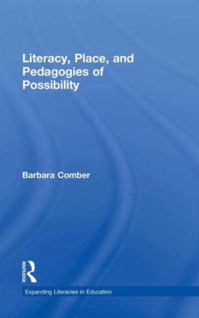 Literacy, Place, and Pedagogies of Possibility, Hardback Book