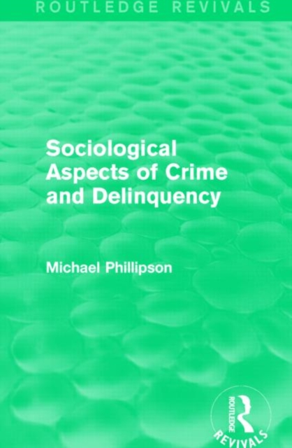 Sociological Aspects of Crime and Delinquency (Routledge Revivals), Paperback / softback Book