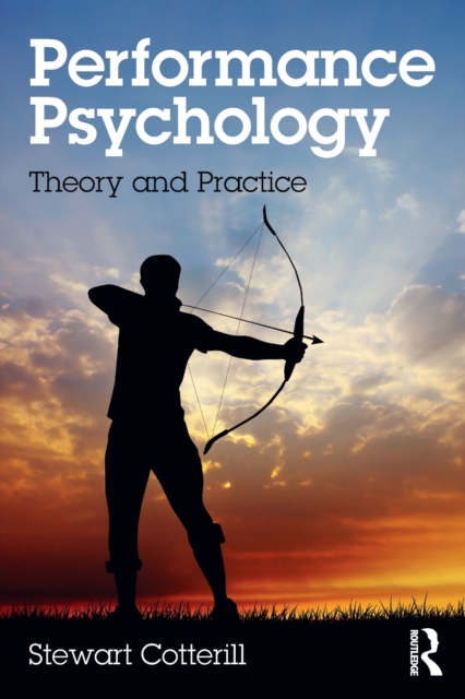 Performance Psychology : Theory and Practice, Paperback / softback Book