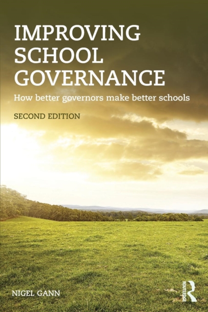 Improving School Governance : How better governors make better schools, Paperback / softback Book