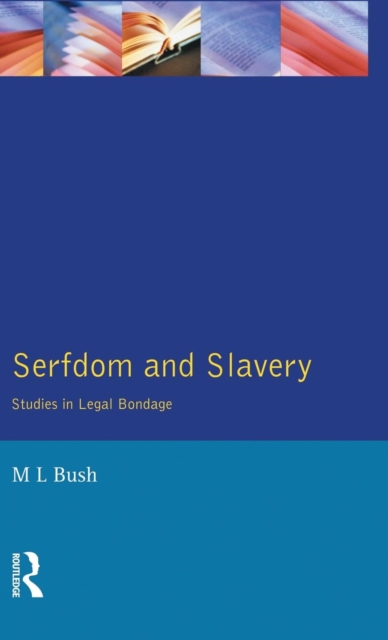 Serfdom and Slavery : Studies in Legal Bondage, Hardback Book