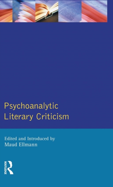 Psychoanalytic Literary Criticism, Hardback Book