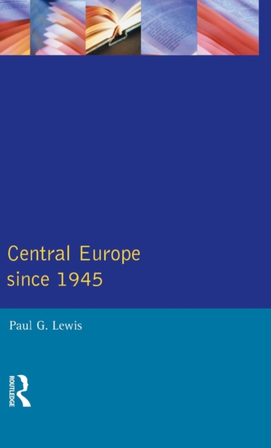 Central Europe Since 1945, Hardback Book