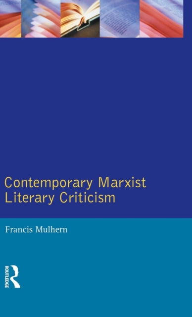 Contemporary Marxist Literary Criticism, Hardback Book