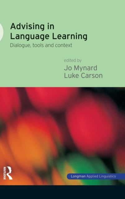 Advising in Language Learning : Dialogue, Tools and Context, Hardback Book