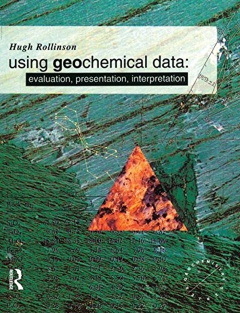 Using Geochemical Data : Evaluation, Presentation, Interpretation, Hardback Book