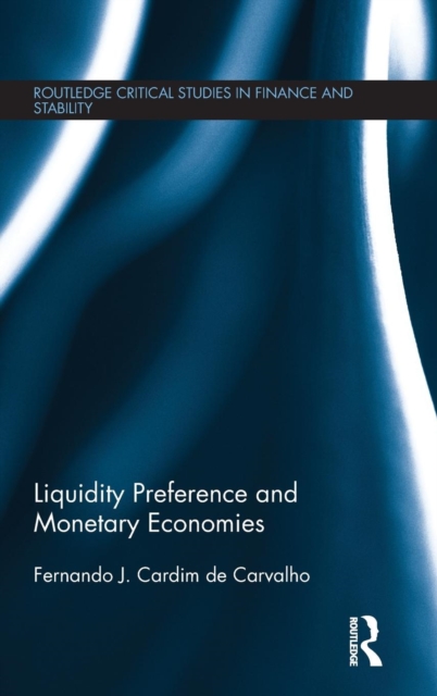 Liquidity Preference and Monetary Economies, Hardback Book