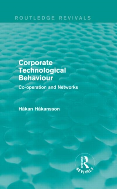 Corporate Technological Behaviour (Routledge Revivals) : Co-opertation and Networks, Hardback Book
