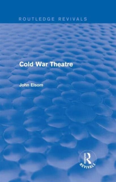 Cold War Theatre (Routledge Revivals), Hardback Book
