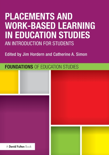 Placements and Work-based Learning in Education Studies : An introduction for students, Paperback / softback Book
