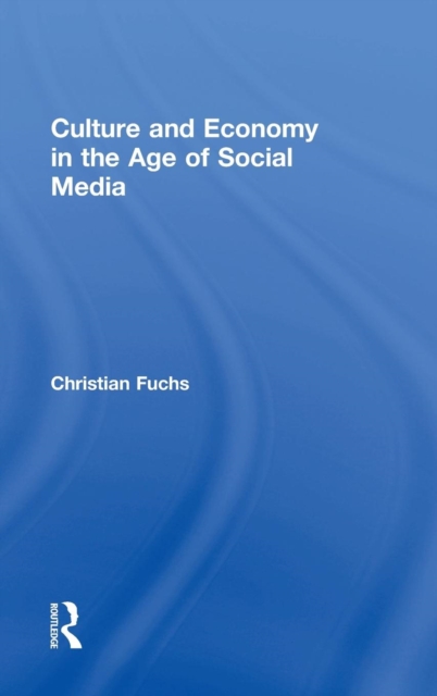 Culture and Economy in the Age of Social Media, Hardback Book