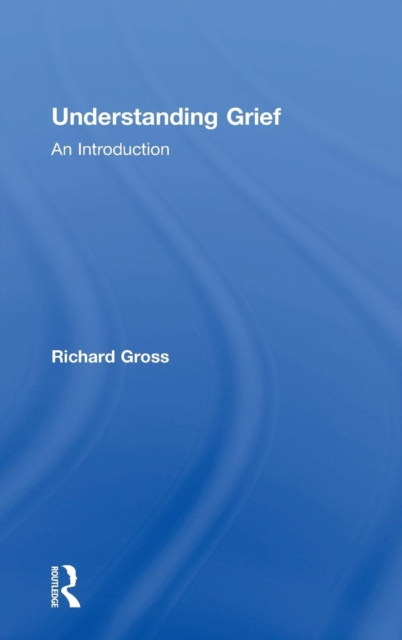 Understanding Grief : An Introduction, Hardback Book