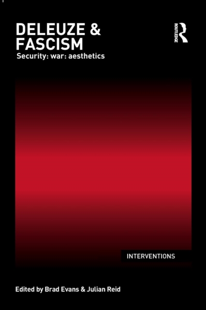 Deleuze & Fascism : Security: War: Aesthetics, Paperback / softback Book